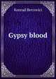 Gypsy blood, Konrad Bercovici 
