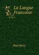 La Langue Francaise, Paul Bercy 