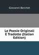Le Poesie Originali E Tradotte (Italian Edition), Giovanni Berchet 