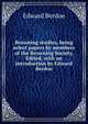 Browning studies, being select papers by members of the Browning Society. Edited, with an introduction by Edward Berdoe, Edward Berdoe 