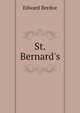 St. Bernard's, Edward Berdoe 