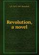 Revolution, a novel, J D. 1873-1947 Beresford 