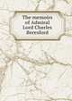 The memoirs of Admiral Lord Charles Beresford, 
