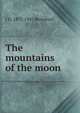 The mountains of the moon, J D. 1873-1947 Beresford 
