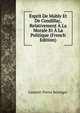 Esprit De Mably Et De Condillac, Relativement A La Morale Et A La Politique (French Edition), Laurent-Pierre Berenger 