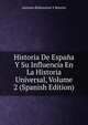 Historia De Espana Y Su Influencia En La Historia Universal, Volume 2 (Spanish Edition), Antonio Ballesteros Y Beretta 