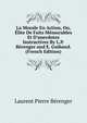 La Morale En Action, Ou, ?lite De Faits M?morables Et D'anecdotes Instructives By L.P. B?renger and E. Guibaud. (French Edition), Laurent Pierre Berenger 