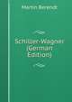 Schiller-Wagner (German Edition), Martin Berendt 