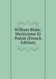 William Blake: Mysticisme Et Poesie (French Edition), 