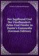 Der Jagdhund Und Der F?nfhundert-Zehn-Und F?nfer in Dante's Commedia (German Edition), Frederic Guillaume Bergmann 