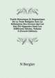 Traite Historique Et Dogmatique De La Vraie Religion Avec La Refutation Des Erreurs Qui Lui Ont Ete Opposees Dans Les Differents Siecles, Volume 8 (French Edition), N Bergier 