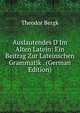 Auslautendes D Im Alten Latein: Ein Beitrag Zur Lateinschen Grammatik . (German Edition), Theodor Bergk 