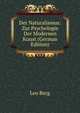Der Naturalismus: Zur Psychologie Der Modernen Kunst (German Edition), Leo Berg 