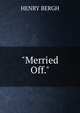 "Merried Off.", Henry Bergh 