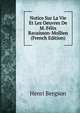 Notice Sur La Vie Et Les Oeuvres De M. Felix Ravaisson-Mollien (French Edition), Henri Bergson 