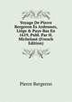 Voyage De Pierre Bergeron ?s Ardennes, Li?ge & Pays-Bas En 1619, Publ. Par H. Michelant (French Edition), Pierre Bergeron 