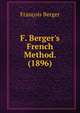 F. Berger's French Method. (1896), Francois Berger 