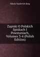 Zapiski O Polskich Spiskach I Powstaniach, Volumes 3-4 (Polish Edition), Nikola Vasilevich Berg 