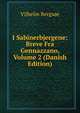 I Sabinerbjergene: Breve Fra Gennazzano, Volume 2 (Danish Edition), Vilhelm Bergsoe 