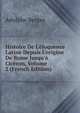 Histoire De L'?loquence Latine Depuis L'origine De Rome Jusqu'? Cic?ron, Volume 2 (French Edition), Adolphe Berger 