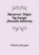 Hjemvee: Digte Og Sange (Danish Edition), Vilhelm Bergsoe 