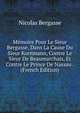 Memoire Pour Le Sieur Bergasse, Dans La Cause Du Sieur Kornmann, Contre Le Sieur De Beaumarchais, Et Contre Le Prince De Nassau . (French Edition), Nicolas Bergasse 