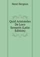 Quid Aristoteles De Loco Senserit (Latin Edition), Henri Bergson 