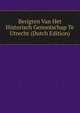 Berigten Van Het Historisch Genootschap Te Utrecht (Dutch Edition), 