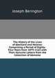 The History of the Lives of Abeillard and Heloisa: Comprising a Period of Eighty-Four Years from 1079-1163 with Their Genuine Letters from the Collection of Abmoise, Joseph Berington 