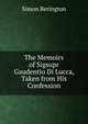The Memoirs of Sigsupr Gaudentio Di Lucca, Taken from His Confession, Simon Berington 
