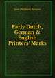Early Dutch, German & English Printers' Marks, Jean Philibert Berjeau 