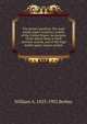 The money question, The legal tender paper monetary system of the United States. An analysis of the specie basis or bank currency system, and of the legal tender paper money system, William A. 1823-1902 Berkey 
