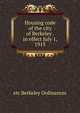 Housing code of the city of Berkeley . in effect July 1, 1915, etc Berkeley Ordinances 