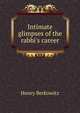 Intimate glimpses of the rabbi's career, Henry Berkowitz 