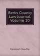 Berks County Law Journal, Volume 10, Randolph Stauffer 