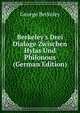 Berkeley's Drei Dialoge Zwischen Hylas Und Philonous (German Edition), George Berkeley 