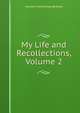 My Life and Recollections, Volume 2, Grantley Fitzhardinge Berkeley 