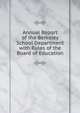Annual Report of the Berkeley School Department with Rules of the Board of Education, 