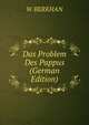 Das Problem Des Pappus (German Edition), W BERKHAN 