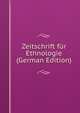 Zeitschrift fur Ethnologie (German Edition), 