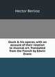 Gluck & his operas, with an account of their relation to musical art. Translated from the French by Edwin Evans, Hector Berlioz 
