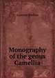 Monography of the genus Camellia, Lorenzo Berlese 