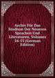 Archiv Fur Das Studium Der Neueren Sprachen Und Literaturen, Volumes 54-55 (German Edition), 