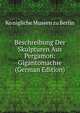 Beschreibung Der Skulpturen Aus Pergamon: Gigantomachie (German Edition), Ko?nigliche Museen zu Berlin 