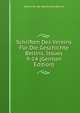 Schriften Des Vereins Fur Die Geschichte Berlins, Issues 9-14 (German Edition), Verein fur die Geschichte Berlins 
