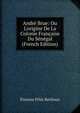 Andr? Brue: Ou L'origine De La Colonie Fran?aise Du S?n?gal (French Edition), Etienne Felix Berlioux 