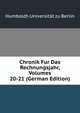 Chronik Fur Das Rechnungsjahr, Volumes 20-21 (German Edition), Humboldt-Universitat zu Berlin 