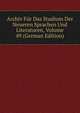 Archiv Fur Das Studium Der Neueren Sprachen Und Literaturen, Volume 49 (German Edition), 