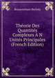 Theorie Des Quantites Complexes A N Unites Principales (French Edition), Bonaventure Berloty 