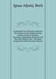 Grammatik Der Illirischen Sprache: Wie Solche in Den Sudslawischen Landern Serbien, Bosnien, Slavonien, Dalmatien, Kroatien Und Von Den Illiriern Und . Vojvodina Gesprochen Wird (German Edition), Ignaz Al[ois]. Berli 